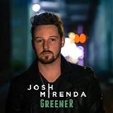 Josh Mirenda - Greener (Single)