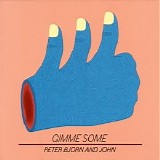 Peter Bjorn & John - Gimme Some