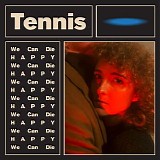 Tennis - We Can Die Happy [EP]