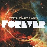 Stanley Clarke, Chick Corea & Lenny White - Forever CD1