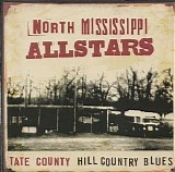 North Mississippi Allstars - Tate County Hill Country Blues