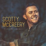 Scotty Mccreery - Seasons Change