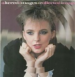 Altered Images - Collected Images (Best Of Altered Images)