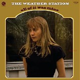 The Weather Station - All of It Was Mine