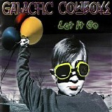 Galactic Cowboys - Let It Go