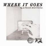 Trace Mountains - Where It Goes [cds]