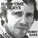 Bobby Bare - Hard Time Hungrys