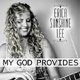 Erica Sunshine Lee - My God Provides (Single)