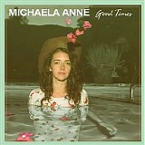 Michaela Anne - Good Times (Single)