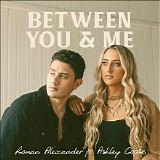 Ashley Cooke & Roman Alexander - Between You & Me (Single)