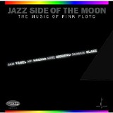 Sam Yahel, Mike Moreno, Ari Hoenig, Seamus Blake - The Jazz Side of the Moon - The Music Of Pink Floyd