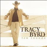 Tracy Byrd - Ten Rounds