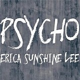 Erica Sunshine Lee - Psycho (Single)