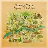 Brandy Clark - Big Day In A Small Town