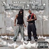 Birdman & Lil Wayne - Like Father, Like Son