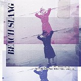 Beach Slang - The Things We Do to Find People Who Feel Like Us