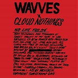 Cloud Nothings & Wavves - No Life For Me