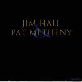 Jim Hall & Pat Metheny - Jim Hall & Pat Metheny