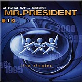 Mr. President - A Kind Of...Best! - The Singles