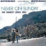 The Ramsey Lewis Trio - Never On Sunday