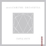 Manchester Orchestra - Simple Math