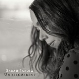 Sarah Jarosz, Sara Watkins & Aoife O'Donovan - Undercurrent