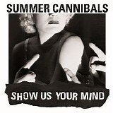 Summer Cannibals - Show Us Your Mind