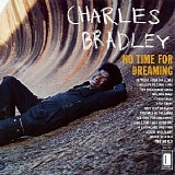 Charles Bradley - No Time For Dreaming