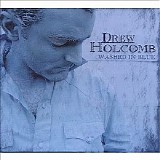 Drew Holcomb - Washed in Blue