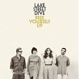 Lake Street Dive - Free Yourself Up