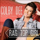 Colby Dee - Rag Top Girl (Single)