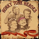 Kris Kristofferson, Billy Joe Shaver, Willie Nelson, Waylon Jennings - Honky Tonk Heroes