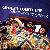 Chatham County Line - Sharing the Covers