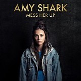 Amy Shark - Mess Her Up