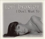 Toni Braxton - I Don't Want To (CD 2) (Maxi-Single)