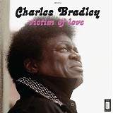 Charles Bradley - Victim Of Love