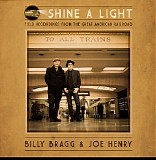 Billy Bragg & Joe Henry - Shine a light