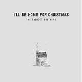 The Talbott Brothers - I'll Be Home for Christmas