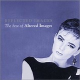 Altered Images - Reflected Images. The Best Of Altered Images