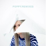 Poppy - Poppy.Remixes