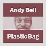 Andy Bell - Plastic Bag [cds]