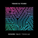 Years & Years Feat. Tov Lo - Desire (Single)