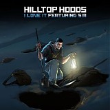 Hilltop Hoods & Sia - I Love It [ft. Hilltop Hoods]