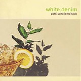 White Denim - Corsicana Lemonade