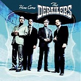 The Derailers - Here Come The Derailers