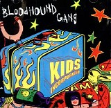 Bloodhound Gang - K.I.D.S. Incorporated