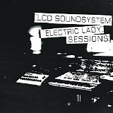 LCD Soundsystem - Electric Lady Sessions