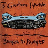 T. Graham Brown - Bumper To Bumper