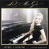 Avril Lavigne (feat. Chad Kroeger) - Let Me Go (Single)
