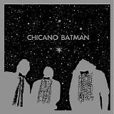 Chicano Batman - Chicano Batman